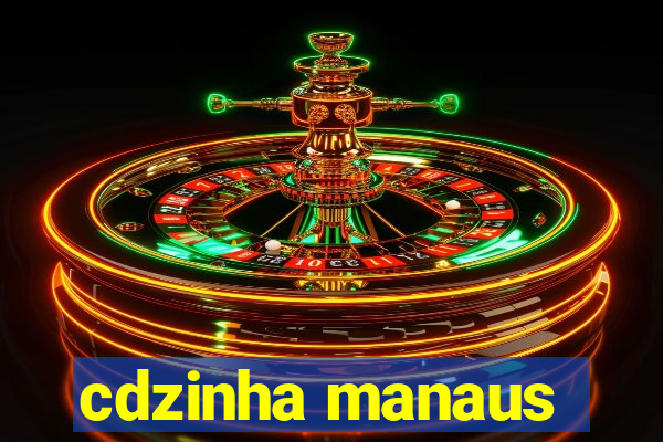 cdzinha manaus